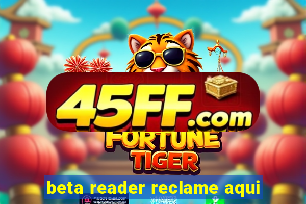 beta reader reclame aqui